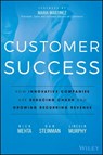 Customer Success - Nick Mehta ; Dan Steinman ; Lincoln Murphy - 9781119168300