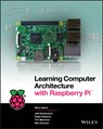 Learning Computer Architecture with Raspberry Pi - Eben Upton ; Jeff Duntemann - 9781119183938