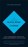 The Little Black Book of Change - Paul Adams ; Mike Straw - 9781119208532