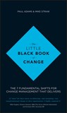 The Little Black Book of Change - Paul Adams ; Mike Straw - 9781119209317