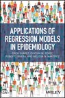 Applications of Regression Models in Epidemiology - ERICK SUAREZ ; CYNTHIA M. PEREZ ; ROBERTO (FAMILY HEALTH INTERNATIONAL,  Durham, North Carolina) Rivera ; Melissa N. Martinez - 9781119212485