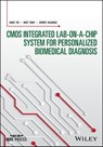 CMOS Integrated Lab-on-a-chip System for Personalized Biomedical Diagnosis - Hao Yu ; Mei Yan ; Xiwei Huang - 9781119218340