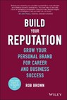 Build Your Reputation - Rob Brown - 9781119274452