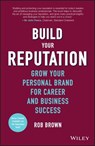 Build Your Reputation - Rob Brown - 9781119274469