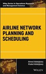 Airline Network Planning and Scheduling - Ahmed Abdelghany ; Khaled Abdelghany - 9781119275886