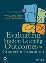 Evaluating Student Learning Outcomes in Counselor Education - Casey A. Barrio Minton ; Donna M. Gibson ; Carrie A. Wachter Morris - 9781119292074