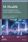 m-Health - Robert S. H. Istepanian ; Bryan Woodward - 9781119302902