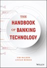 The Handbook of Banking Technology - Tim Walker ; Lucian Morris - 9781119328100