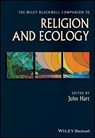 The Wiley Blackwell Companion to Religion and Ecology - John Hart - 9781119329862