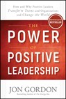 The Power of Positive Leadership - Jon Gordon - 9781119351979