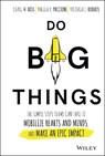 Do Big Things - Craig Ross ; Angela V. Paccione ; Victoria L. Roberts - 9781119361152