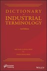 Dictionary of Industrial Terminology - Michael D. Holloway ; Emma Holloway - 9781119363446