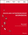 Disciplined Entrepreneurship Workbook - Bill (MIT Sloan School of Management) Aulet - 9781119365792