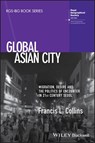 Global Asian City - Francis L. Collins - 9781119380047