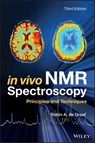 In Vivo NMR Spectroscopy - Robin A. de Graaf - 9781119382515