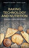 Baking Technology and Nutrition - Stanley P. Cauvain ; Rosie H. Clark - 9781119387169