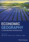 Economic Geography - Neil M. Coe ; Philip F. Kelly ; Henry W. C. Yeung - 9781119389583