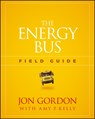 The Energy Bus Field Guide - Jon Gordon - 9781119412458