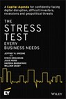 The Stress Test Every Business Needs - Jeffrey R. Greene ; Steve Krouskos ; Julie Hood ; Harsha Basnayake ; William Casey - 9781119418139