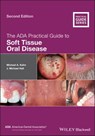 The ADA Practical Guide to Soft Tissue Oral Disease - Michael A. Kahn ; J. Michael Hall - 9781119437307