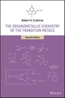 The Organometallic Chemistry of the Transition Metals - Robert H. (Yale University) Crabtree - 9781119465881