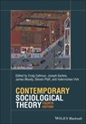 Contemporary Sociological Theory - Craig (New York University) Calhoun ; Joseph (University of Minnesota) Gerteis ; James (Duke University) Moody - 9781119527244