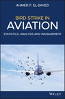 Bird Strike in Aviation - Ahmed F. El-Sayed - 9781119529798