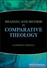Meaning and Method in Comparative Theology - Catherine (Boston College Cornille - 9781119535225