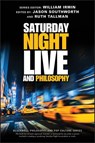 Saturday Night Live and Philosophy - William Irwin ; Ruth Tallman ; Jason Southworth - 9781119538684