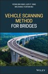 Vehicle Scanning Method for Bridges - Yeong-Bin Yang ; Judy P. Yang ; Yuntian Wu ; Bin Zhang - 9781119539612