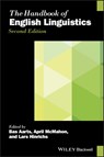 The Handbook of English Linguistics - Bas (University College London) Aarts ; April (University of Edinburgh) McMahon ; Lars (University of Texas Hinrichs - 9781119540601