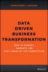 Data Driven Business Transformation - Peter (Tracerco Jackson ; Caroline Carruthers - 9781119543152