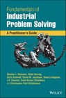 Fundamentals of Industrial Problem Solving - David M. Jacobson ; Dana Livingston ; J.P. Chauvel ; Zdravko I. Stefanov ; Eldad Herceg ; Carla Schmidt ; Sunil Kumar Chaudhary ; Christopher Paul Christenson - 9781119543190