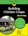 Building Chicken Coops For Dummies - Todd Brock ; David Zook ; Robert T. Ludlow - 9781119543886