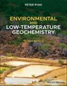 Environmental and Low-Temperature Geochemistry - Peter Ryan - 9781119568612