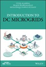 Introduction to DC Microgrids - Vivek (University of Victoria Agarwal ; Prajof (Indian Institute of Technology Prabhakaran ; Mosaddique Nawaz Hussain - 9781119570509