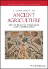 A Companion to Ancient Agriculture - David (Iowa State University) Hollander ; Timothy (St. Olaf College) Howe - 9781119574422