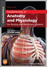 Fundamentals of Anatomy and Physiology - Ian (School of Nursing and Midwifery) Peate ; Suzanne (University of Newcastle Evans - 9781119576488