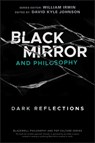 Black Mirror and Philosophy - David Kyle (Wilkes-Barre Johnson ; William (King?s College Irwin - 9781119578260