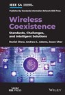 Wireless Coexistence - Daniel Chew ; Andrew L. Adams ; Jason Uher - 9781119584124