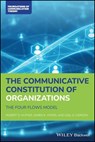 The Communicative Constitution of Organizations - Robert D. McPhee ; Karen K. Myers ; Joel O. Iverson - 9781119591917