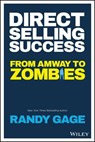 Direct Selling Success - Randy Gage - 9781119594567