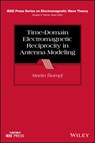 Time-Domain Electromagnetic Reciprocity in Antenna Modeling - Martin Stumpf - 9781119612315