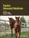 Equine Neonatal Medicine - David M. (Iowa State University in Ames Wong ; Pamela A. (University of Illinois Urbana-Champaign in Urbana Wilkins - 9781119617259