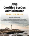 AWS Certified SysOps Administrator Practice Tests - Sara Perrott ; Ben Piper - 9781119622727