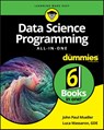 Data Science Programming All-in-One For Dummies - John Paul (Indiana University of Pennyslvania) Mueller ; Luca Massaron - 9781119626114