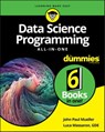 Data Science Programming All-in-One For Dummies - John Paul Mueller ; Luca Massaron - 9781119626145