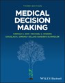 Medical Decision Making - Harold C. Sox ; Michael C. (Biomedical Informatics Research Higgins ; Douglas K. (Stanford University Owens ; Gillian (Duke-Margolis Institute for Health Policy Sanders Schmidler - 9781119627807