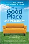 The Good Place and Philosophy - Kimberly S. Engels ; William (Wilkes-Barre Irwin - 9781119633280