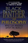 Black Panther and Philosophy - Edwardo (Tarrant County College Perez ; Timothy E. (University of Washington Brown - 9781119635840